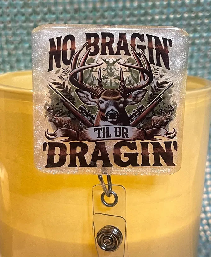 No bragin' til ur dragin'