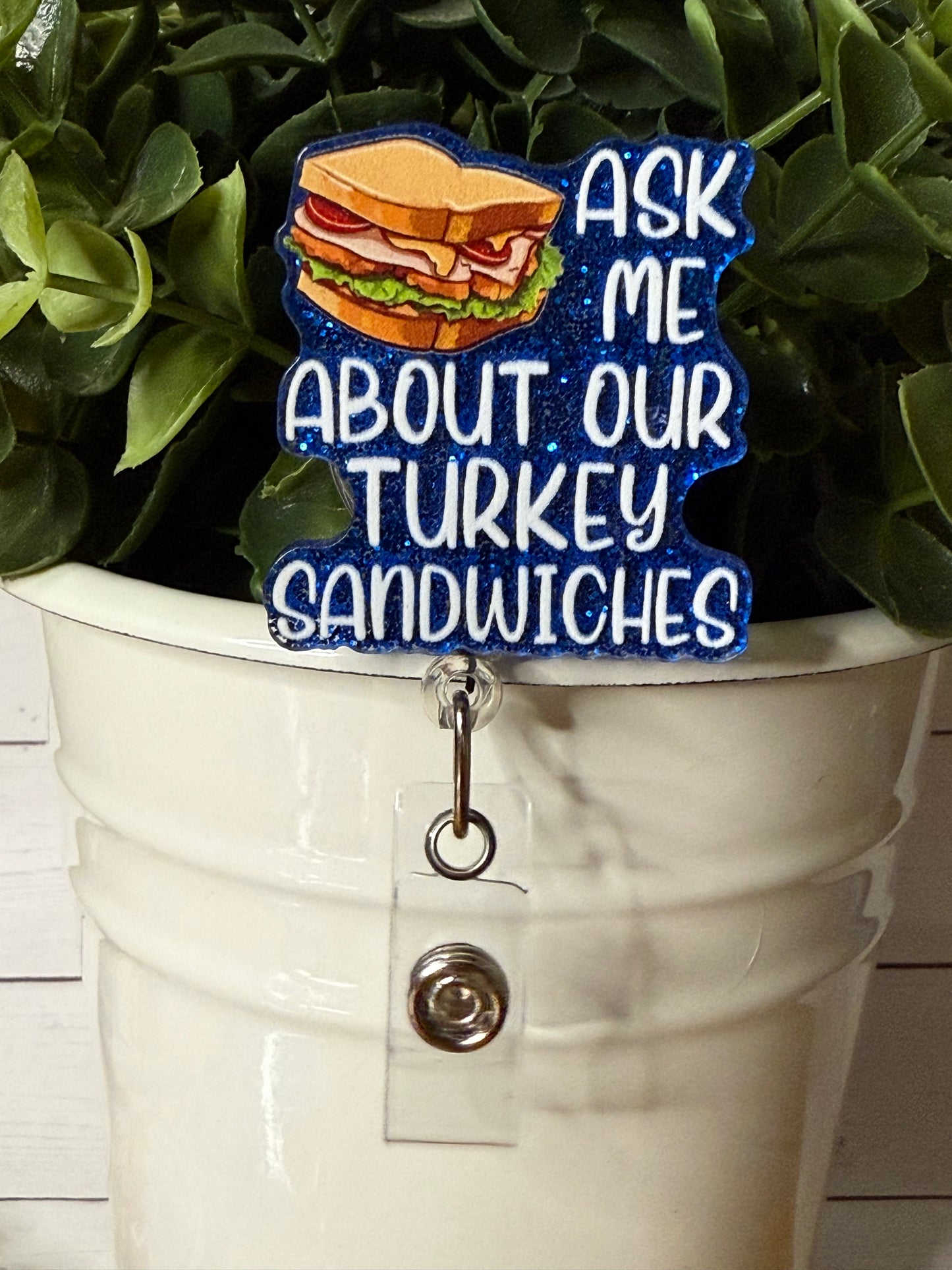 Ask me about our turkey sandwiches