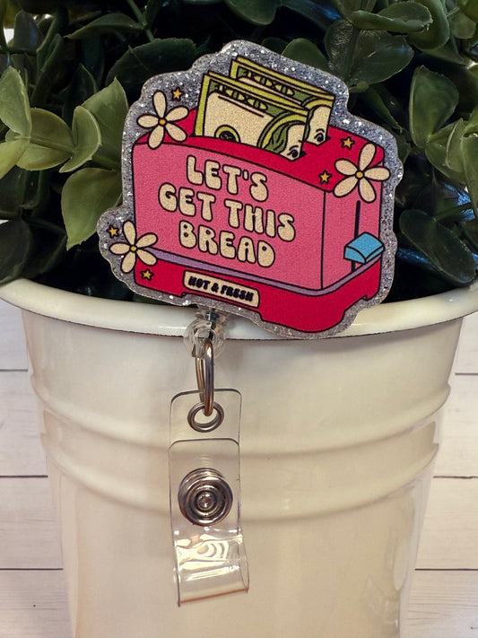 2"x1.75" Lets Get This Bread Toaster