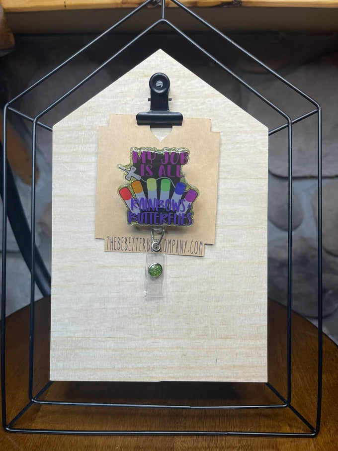 My job is all butterflies and rainbows