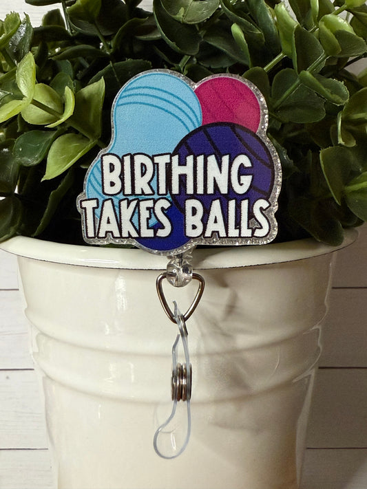 Birthing takes balls