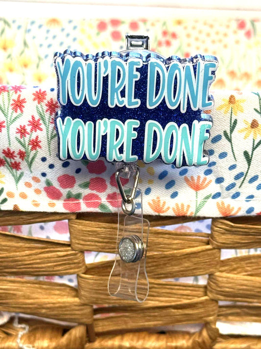 You're Done, You're Done